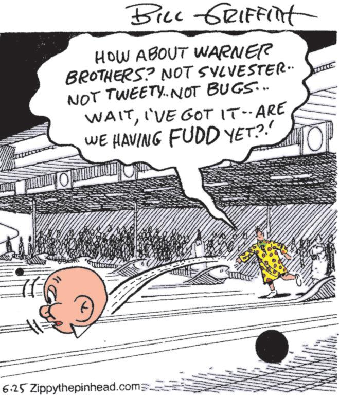 Fictional character OCR: BILL GRIFFINt HOW ABOUT WARNER BROTHERS? NOT SYLVESTER. NOT TWEETY. NOT BUGS... WAITI'VE GOT IT-ARE WE HAVING FUDD YET?!! } 6.25 Zippythepinhead.com BILL GRIFFINt HOW ABOUT WARNER BROTHERS ? NOT SYLVESTER . NOT TWEETY . NOT BUGS ... WAITI'VE GOT IT - ARE WE HAVING FUDD YET ? !! } 6.25 Zippythepinhead.com