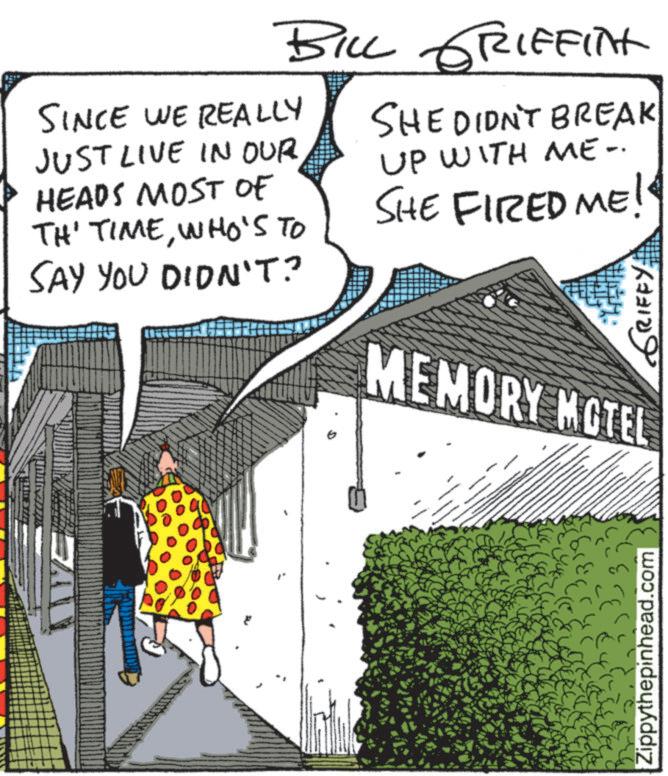 Comic book OCR: BILL GRIFFITH SINCE WE REALLY JUST LIVE IN OUR HEADS MOST OF TH' TIMEWHO'S TO SAY YOU DIDN'T? SHE DIDN'T BREAK UP WITH ME. SHE FIRED ME! GRIFFY: MEMORY MOTEL EAU Zippythepinhead.com BILL GRIFFITH SINCE WE REALLY JUST LIVE IN OUR HEADS MOST OF TH ' TIMEWHO'S TO SAY YOU DIDN'T ? SHE DIDN'T BREAK UP WITH ME . SHE FIRED ME ! GRIFFY : MEMORY MOTEL EAU Zippythepinhead.com