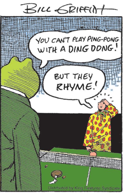 Photo caption OCR: BILL GRIFFINt YOU CAN'T PLAY PING-PONG WITH A DING DONG! BUT THEY RHYME!! Distributed by King Features Syndicate BILL GRIFFINt YOU CAN'T PLAY PING - PONG WITH A DING DONG ! BUT THEY RHYME !! Distributed by King Features Syndicate