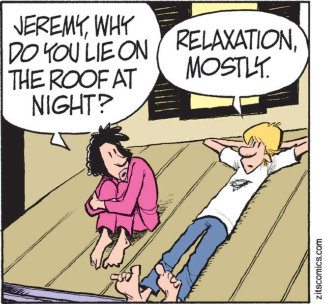 Animated cartoon OCR: JEREMYWHY DO YOU LIE ON THE ROOF AT NIGHT? RELAXATIONMOSTLY zitscomics.com JEREMYWHY DO YOU LIE ON THE ROOF AT NIGHT ? RELAXATIONMOSTLY zitscomics.com