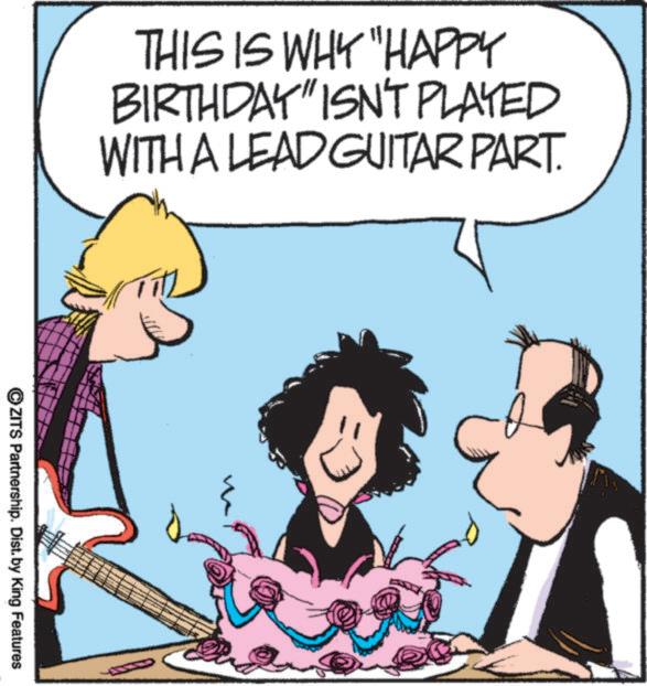 Electric guitar OCR: THIS IS WHY "HAPPY BIRTHDAY" ISN'T PLAYED WITH A LEAD GUITAR PART. ZITS Partnership. Dist. by King Features THIS IS WHY " HAPPY BIRTHDAY " ISN'T PLAYED WITH A LEAD GUITAR PART . ZITS Partnership . Dist . by King Features