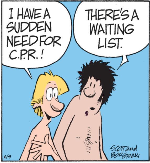 Photo caption OCR: I HAVE A SUDDEN NEED FOR C.P.R.! 6/9 THERE'S A WAITING LIST. 0 SCOTT and BORGMAN¨ I HAVE A SUDDEN NEED FOR C.P.R. ! 6/9 THERE'S A WAITING LIST . 0 SCOTT and BORGMAN¨