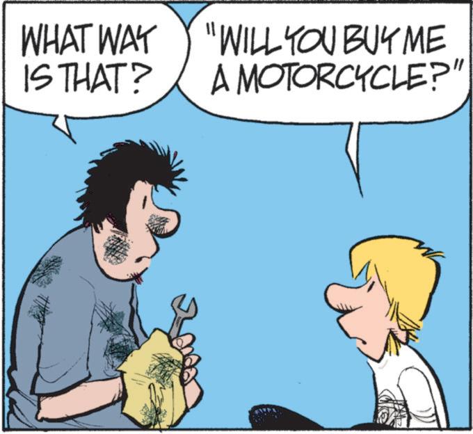 Comics OCR: WHAT WAY IS THAT? "WILL YOU BUY ME A MOTORCYCLE?" WHAT WAY IS THAT ? " WILL YOU BUY ME A MOTORCYCLE ? "