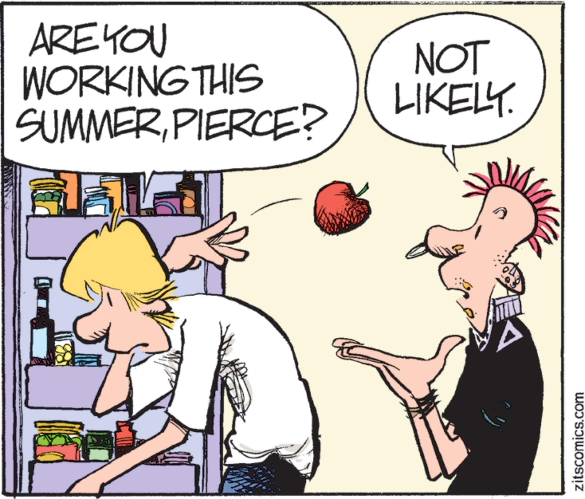 Comics OCR: ARE YOU NOT WORKING THIS LIKELY. SUMMERPIERCE? zitscomics.com ARE YOU NOT WORKING THIS LIKELY . SUMMERPIERCE ? zitscomics.com