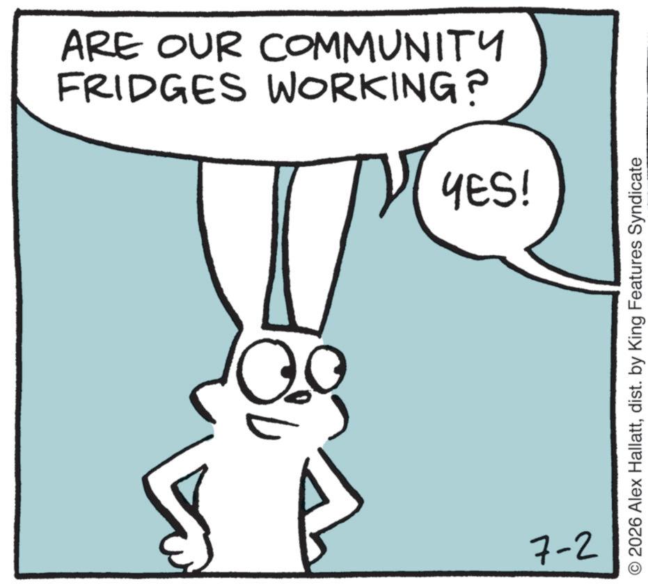 Animation OCR: FRIDGES WORKING? ARE OUR COMMUNITY YES! 7-2 2026 Alex Hallattdist. by King Features Syndicate FRIDGES WORKING ? ARE OUR COMMUNITY YES ! 7-2 2026 Alex Hallattdist . by King Features Syndicate