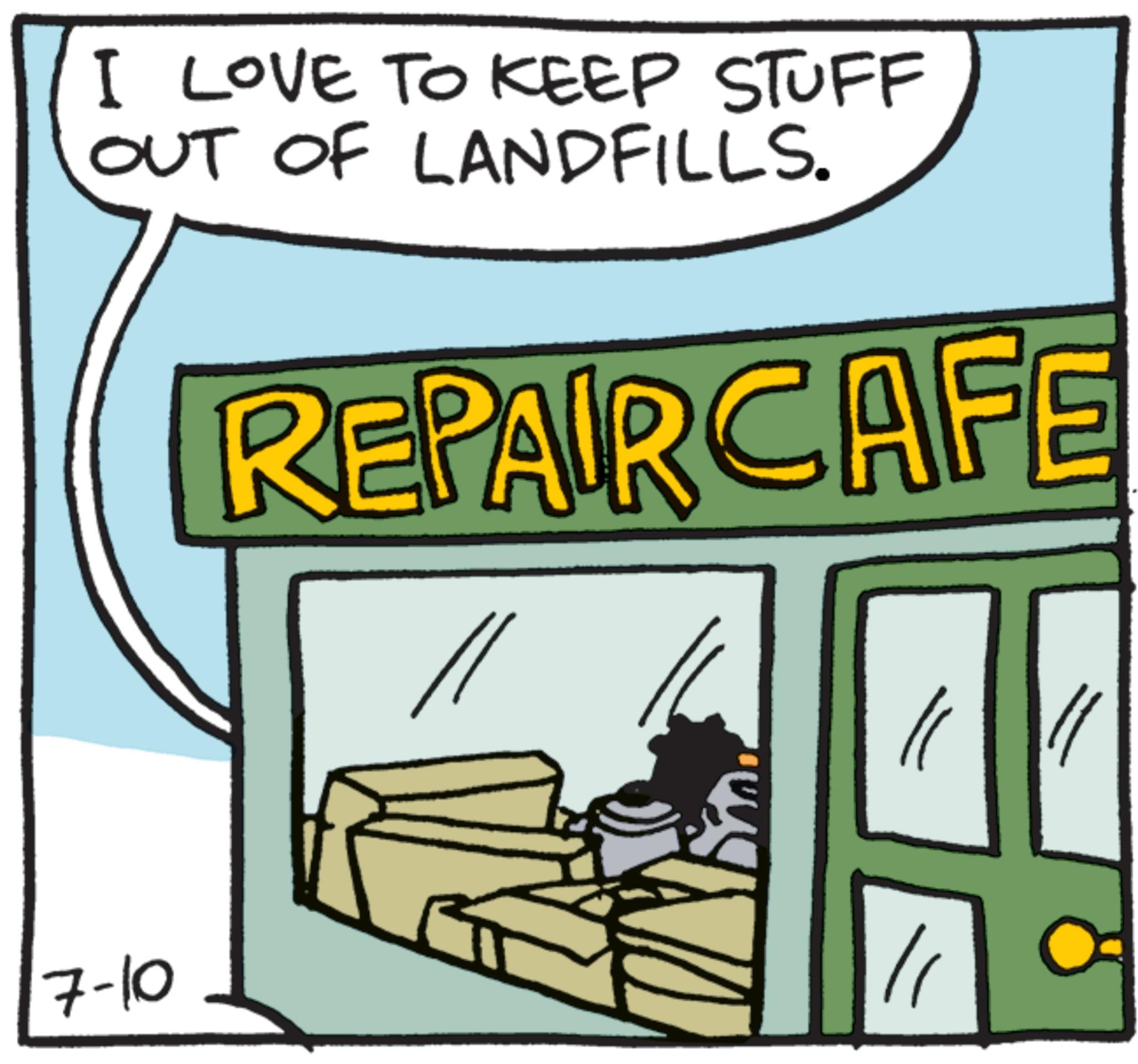Design OCR: I LOVE TO KEEP STUFF OUT OF LANDFILLS. REPAIR CAFE 7-10 I LOVE TO KEEP STUFF OUT OF LANDFILLS . REPAIR CAFE 7-10