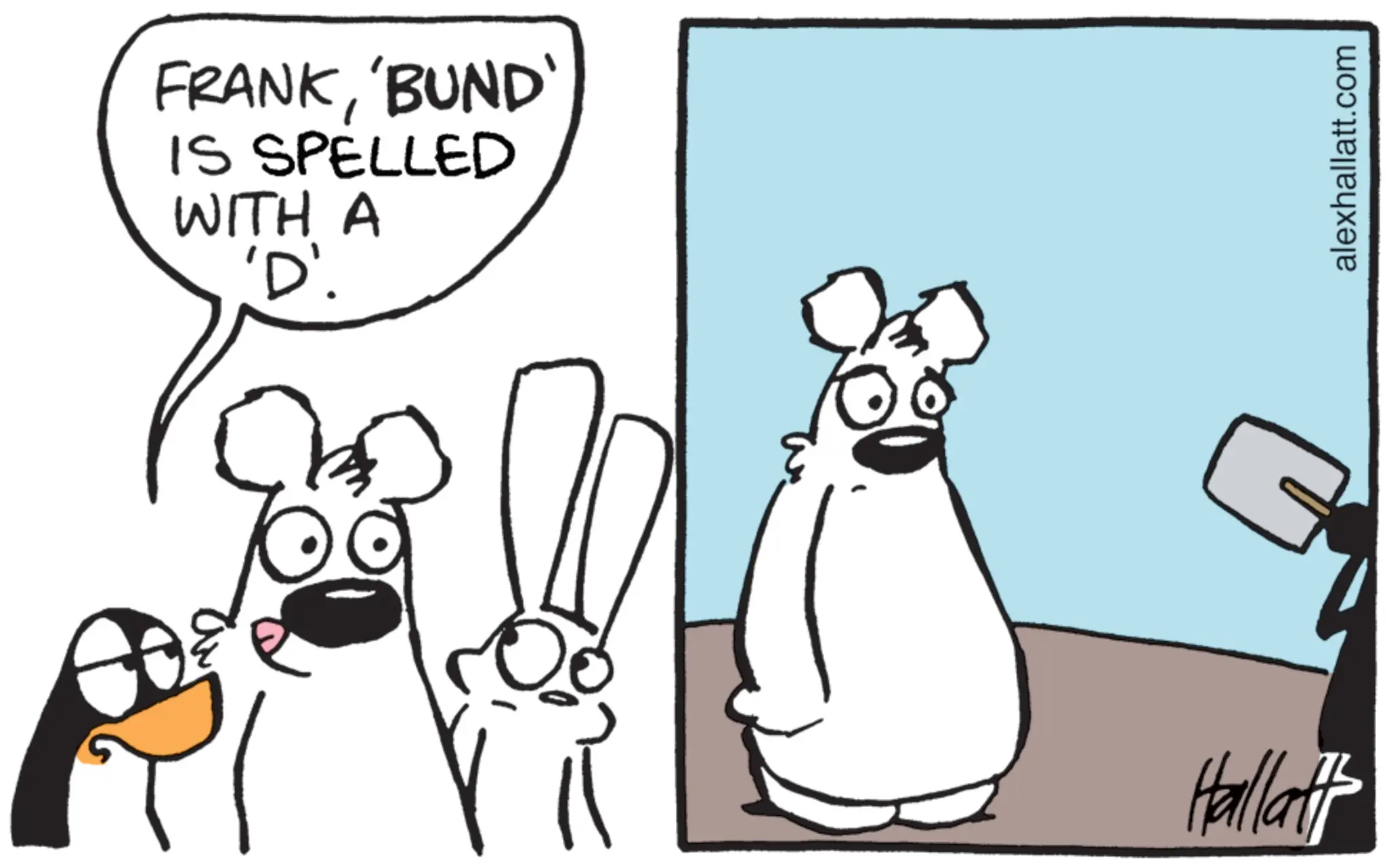Fiction OCR: FRANK'BUND' IS SPELLED WITH A 'D' Hallatt alexhallatt.com FRANK' BUND ' IS SPELLED WITH A ' D ' Hallatt alexhallatt.com