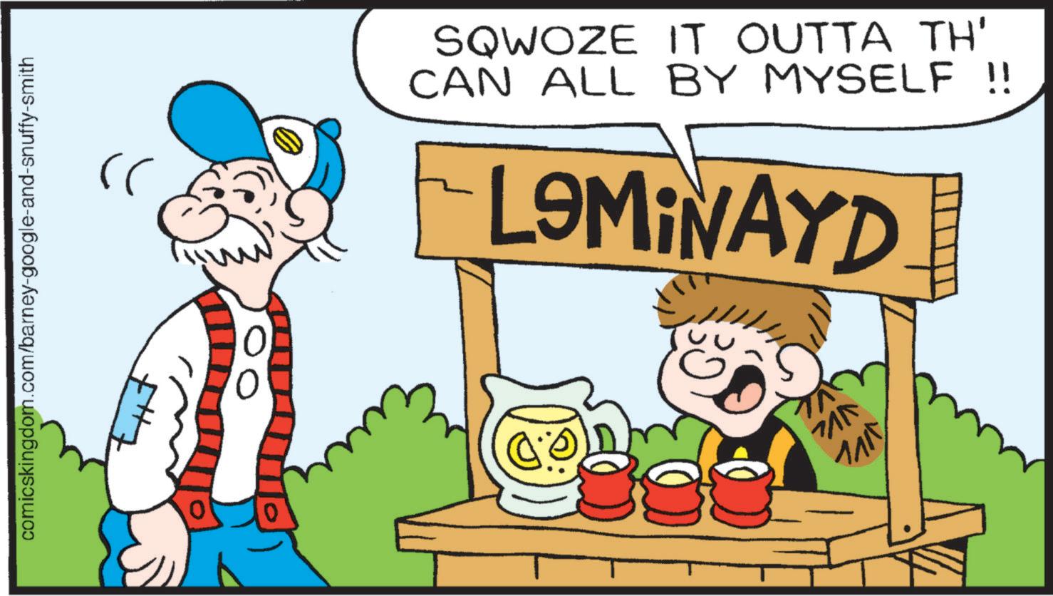 Fictional character OCR: comicskingdom.com/barney-google-and-snuffy-smith 0 0 0 SQWOZE IT OUTTA TH' CAN ALL BY MYSELF!! LOMINAYD comicskingdom.com/barney-google-and-snuffy-smith 0 0 0 SQWOZE IT OUTTA TH ' CAN ALL BY MYSELF !! LOMINAYD