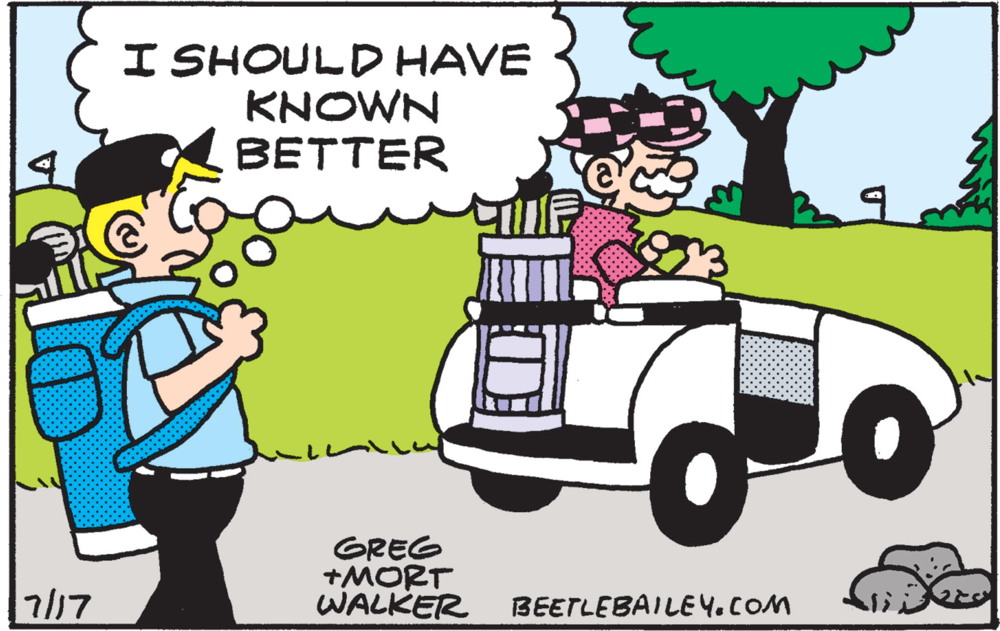 Animation OCR: I SHOULD HAVE KNOWN BETTER F 7/17 GREG +MORT WALKER BEETLEBAILEY.COM I SHOULD HAVE KNOWN BETTER F 7/17 GREG + MORT WALKER BEETLEBAILEY.COM