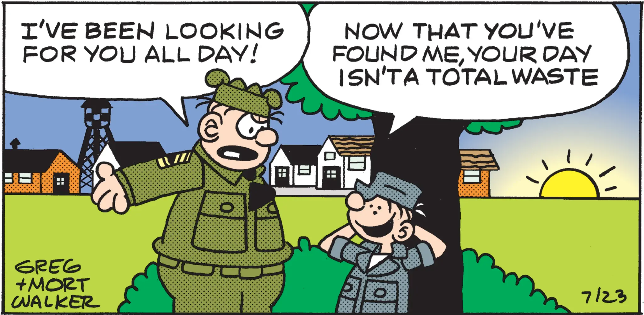 Photo caption OCR: I'VE BEEN LOOKING FOR YOU ALL DAY! NOW THAT YOU'VE FOUND MEYOUR DAY ISN'TA TOTAL WASTE GREG +MORT WALKER 7123 I'VE BEEN LOOKING FOR YOU ALL DAY ! NOW THAT YOU'VE FOUND MEYOUR DAY ISN'TA TOTAL WASTE GREG + MORT WALKER 7123