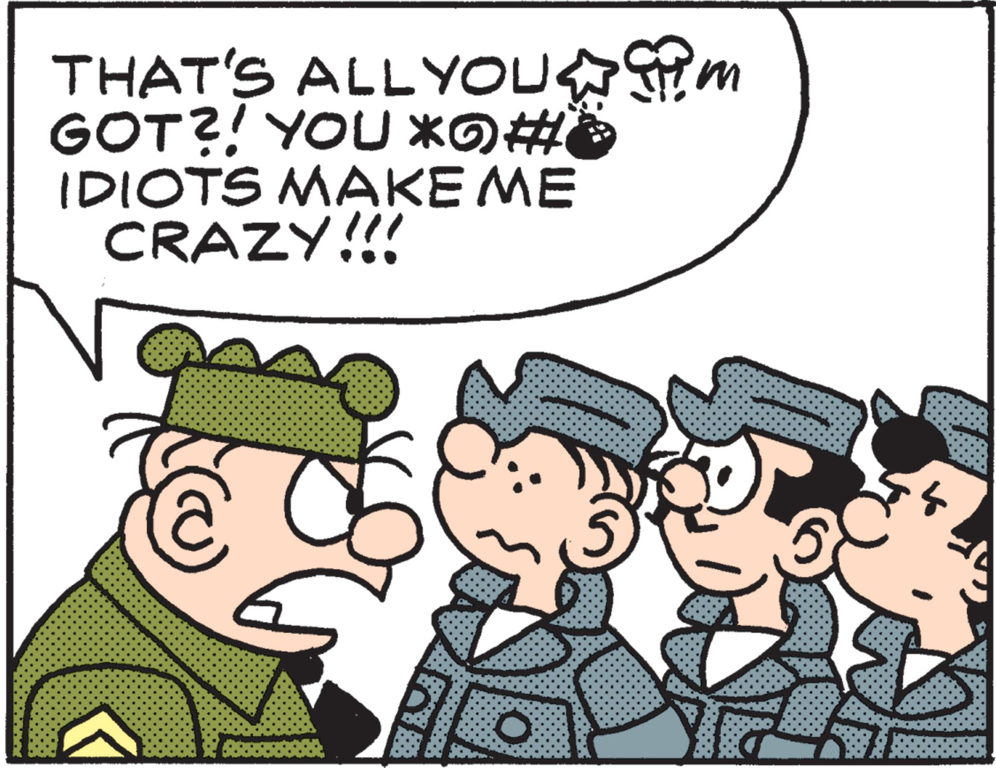 Fictional character OCR: THAT'S ALL YOU?im GOT?! YOU *#* IDIOTS MAKE ME CRAZY!!! THAT'S ALL YOU?im GOT ?! YOU * # * IDIOTS MAKE ME CRAZY !!!