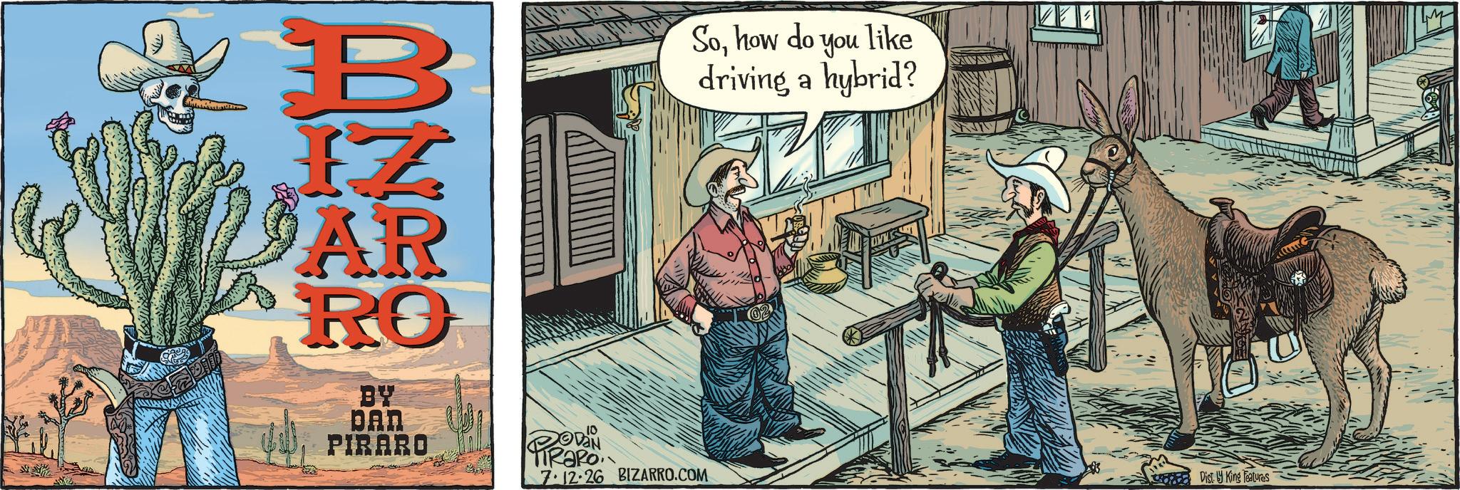 Pack animal OCR: THE IN AR RO BY Sohow do you like driving a hybrid? KET DAN PIRARO DODAN TRARO.. 7.12.26 BIZARRO.COM Dist. by King Features THE IN AR RO BY Sohow do you like driving a hybrid ? KET DAN PIRARO DODAN TRARO .. 7.12.26 BIZARRO.COM Dist . by King Features