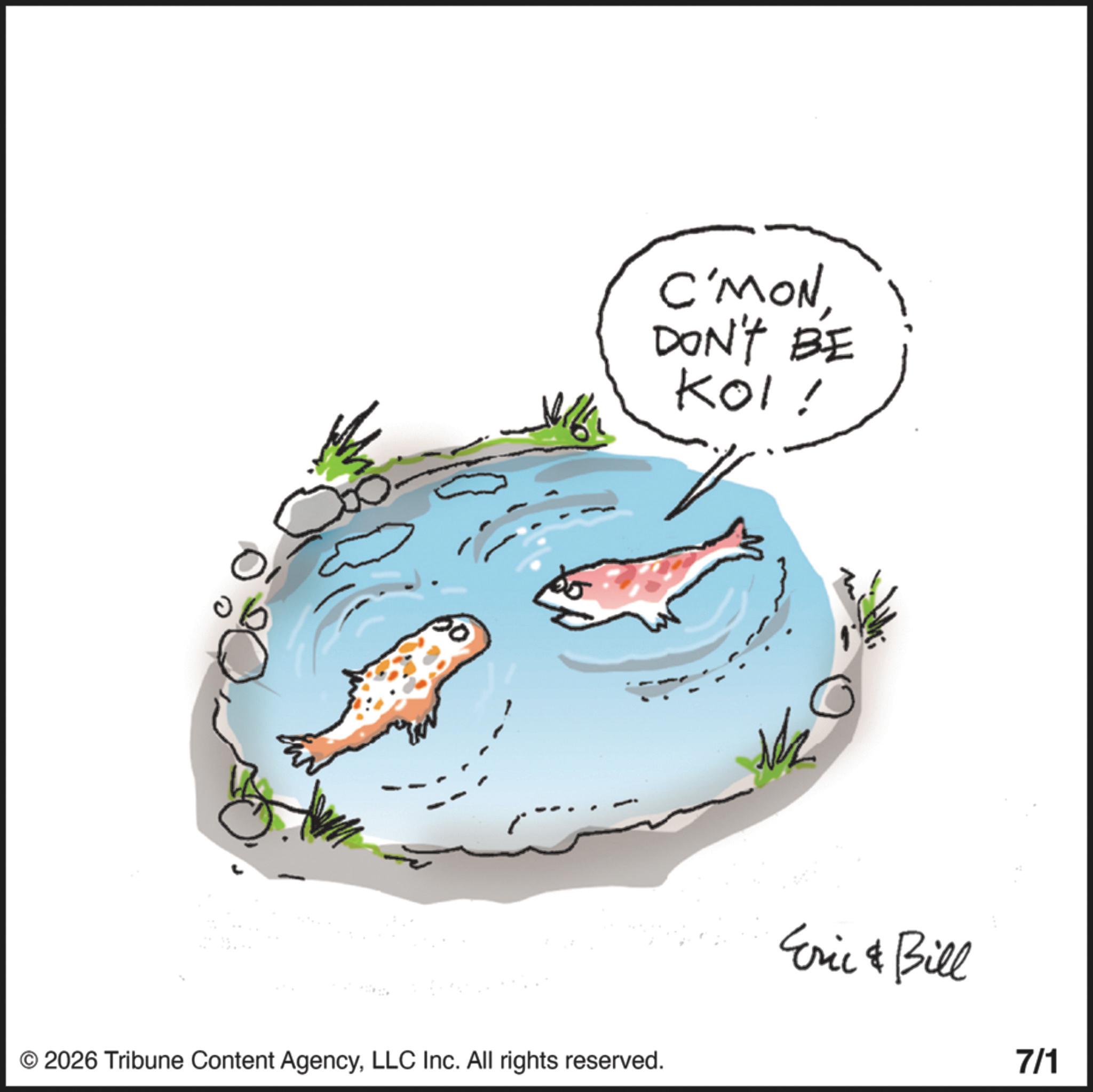 Child art OCR: C'MONDON'T BE Kol! © 2026 Tribune Content AgencyLLC Inc. All rights reserved. Eric & Bill 7/1 C'MONDON'T BE Kol ! © 2026 Tribune Content AgencyLLC Inc. All rights reserved . Eric & Bill 7/1