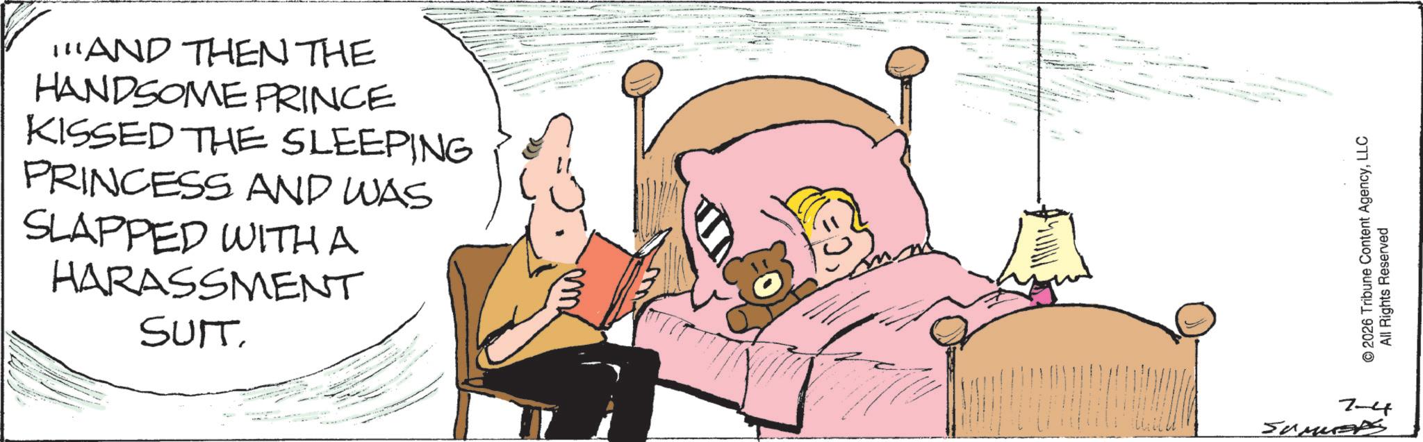 Animated cartoon OCR: "AND THEN THE HANDSOME PRINCE KISSED THE SLEEPING PRINCESS AND WAS SLAPPED WITH A HARASSMENT SUIT. ????? ?? ? 7-4 © 2026 Tribune Content AgencyLLC All Rights Reserved " AND THEN THE HANDSOME PRINCE KISSED THE SLEEPING PRINCESS AND WAS SLAPPED WITH A HARASSMENT SUIT . ?? ?? ? ?? ? 7-4 © 2026 Tribune Content AgencyLLC All Rights Reserved