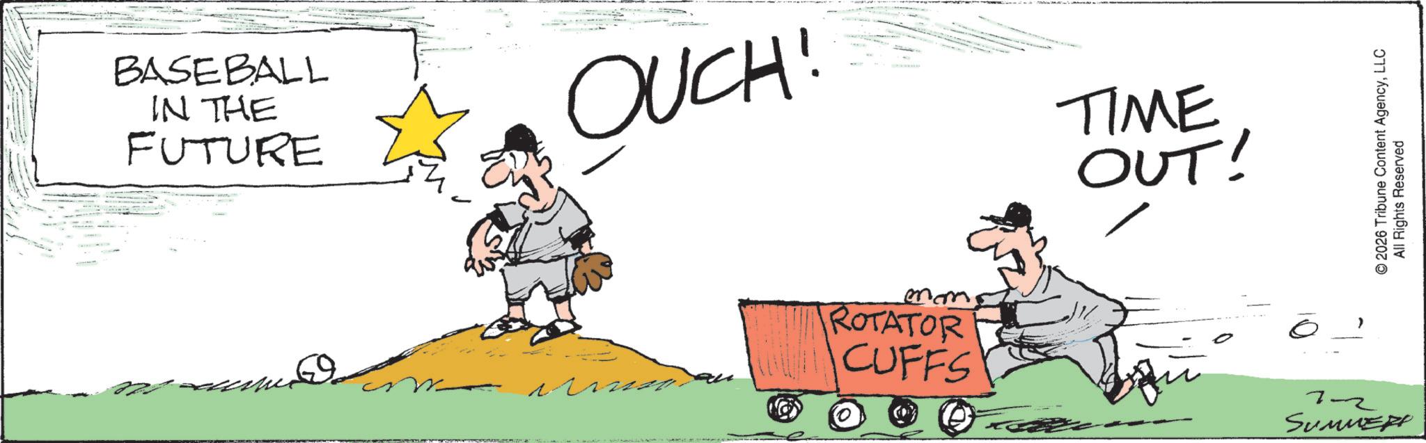 Photo caption OCR: BASEBALL IN THE FUTURE OUCH! TIME OUT! ?? ROTATOR CUFFS 0 0 7-2 SUMMERP 2026 Tribune Content AgencyLLC All Rights Reserved BASEBALL IN THE FUTURE OUCH ! TIME OUT ! ?? ROTATOR CUFFS 0 0 7-2 SUMMERP 2026 Tribune Content AgencyLLC All Rights Reserved