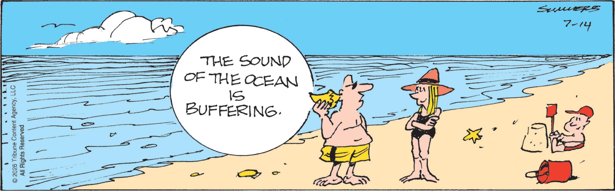 Animation OCR: - ????? © 2026 Tribune Content AgencyLLC | All Rights Reserved THE SOUND OF THE OCEAN 15 BUFFERING. SummerS 7-14 - ????? © 2026 Tribune Content AgencyLLC | All Rights Reserved THE SOUND OF THE OCEAN 15 BUFFERING . SummerS 7-14