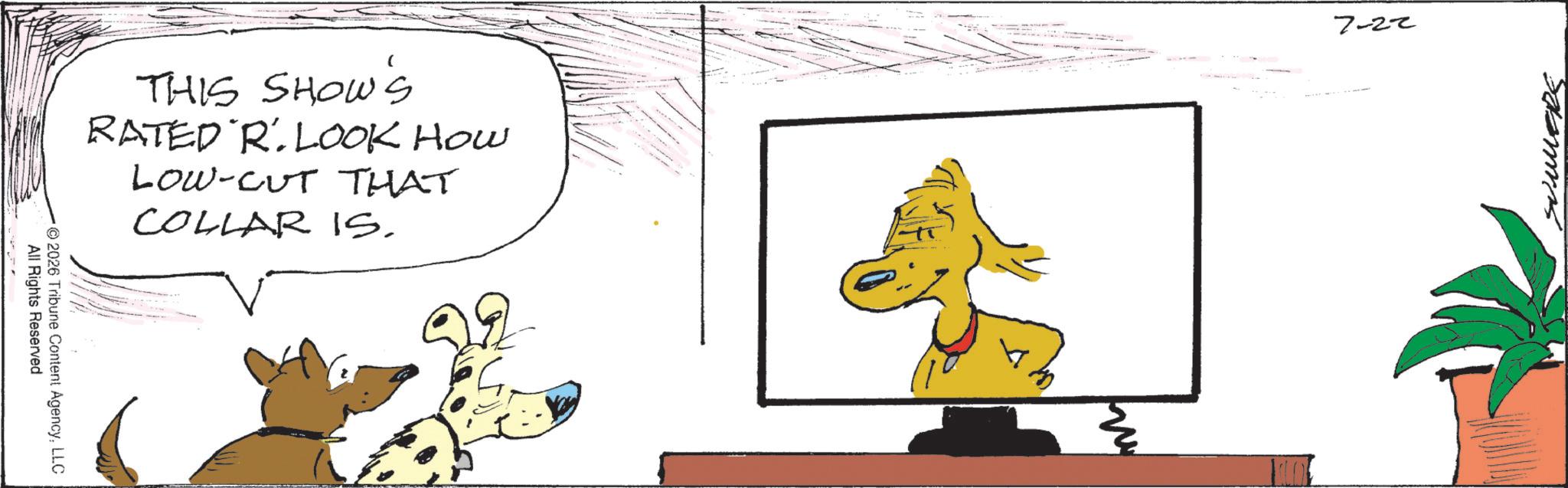 Comics OCR: All Rights Reserved 2026 Tribune Content AgencyLLC THIS SHOW'S RATED R.LOOK How LOW-CUT THAT COLLAR IS. 7-22 SUMMERE All Rights Reserved 2026 Tribune Content AgencyLLC THIS SHOW'S RATED R.LOOK How LOW - CUT THAT COLLAR IS . 7-22 SUMMERE