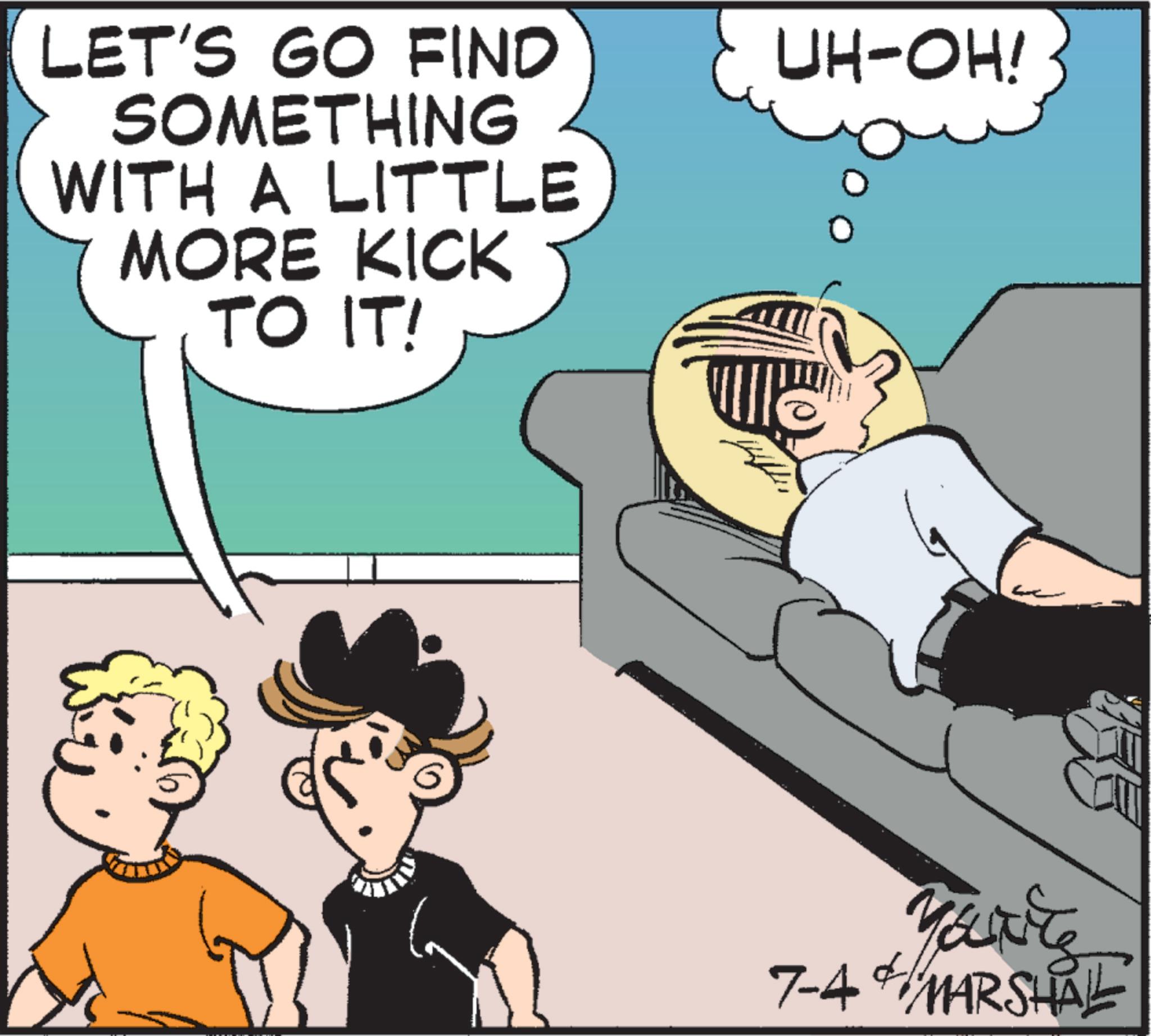 Photo caption OCR: LET'S GO FIND SOMETHING WITH A LITTLE MORE KICK TO IT! UH-OH! Marite 7-4 MARSHALL LET'S GO FIND SOMETHING WITH A LITTLE MORE KICK TO IT ! UH - OH ! Marite 7-4 MARSHALL