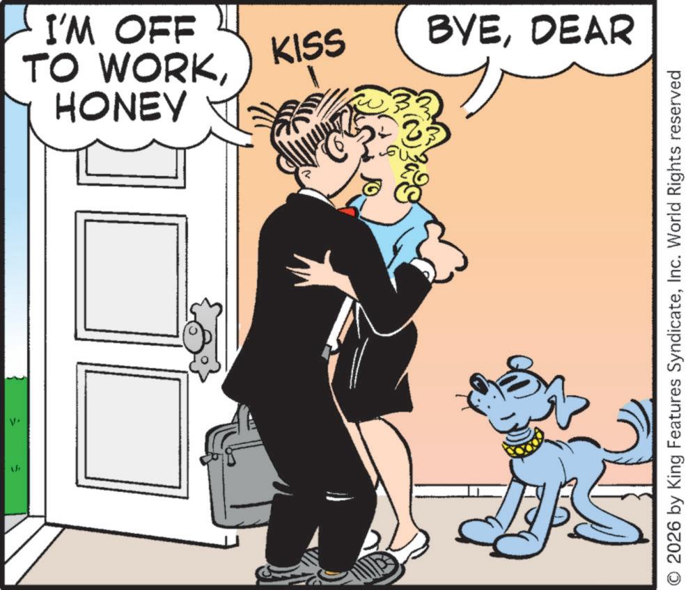 Comics OCR: 1/ I'M OFF HONEY TO WORKKISS BYEDEAR O 2026 by King Features SyndicateInc. World Rights reserved 1 / I'M OFF HONEY TO WORKKISS BYEDEAR O 2026 by King Features SyndicateInc. World Rights reserved