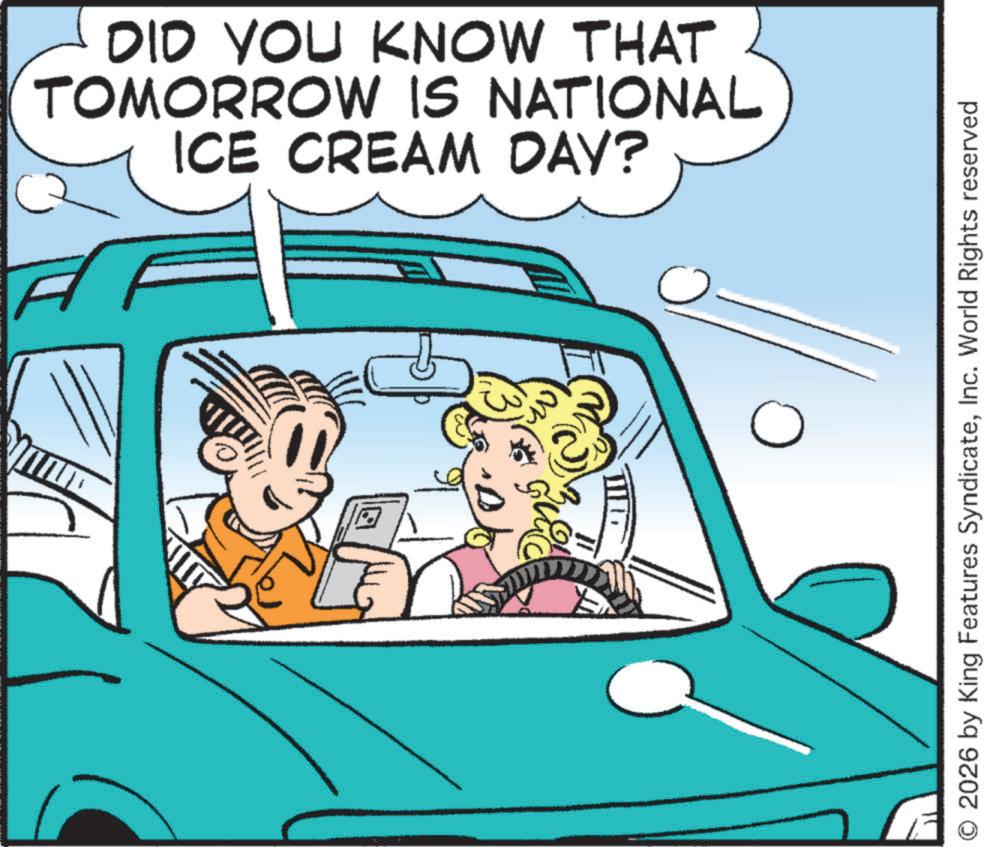 Kit car OCR: DID YOU KNOW THAT TOMORROW IS NATIONAL ICE CREAM DAY? ? O2026 by King Features SyndicateInc. World Rights reserved DID YOU KNOW THAT TOMORROW IS NATIONAL ICE CREAM DAY ? ? O2026 by King Features SyndicateInc. World Rights reserved