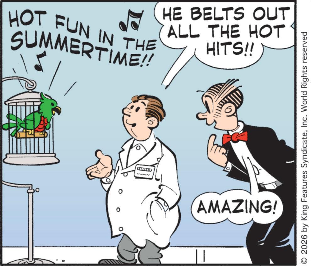 Pleased OCR: HOT FUN IN THE SUMMERTIME!! HE BELTS OUT ALL THE HOT HITS!! 0 AMAZING! 2026 by King Features SyndicateInc. World Rights reserved HOT FUN IN THE SUMMERTIME !! HE BELTS OUT ALL THE HOT HITS !! 0 AMAZING ! 2026 by King Features SyndicateInc. World Rights reserved