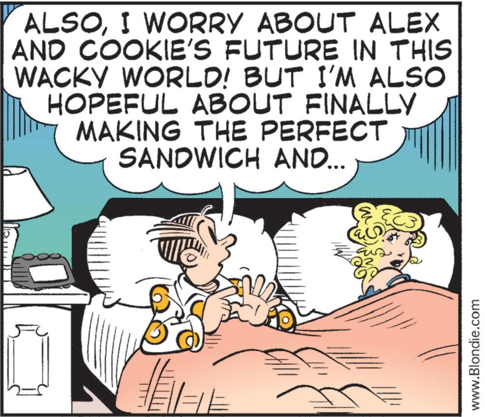 Animation OCR: 50 ALSOI WORRY ABOUT ALEX AND COOKIE'S FUTURE IN THIS WACKY WORLD! BUT I'M ALSO HOPEFUL ABOUT FINALLY MAKING THE PERFECT SANDWICH AND... www.Blondie.com 50 ALSOI WORRY ABOUT ALEX AND COOKIE'S FUTURE IN THIS WACKY WORLD ! BUT I'M ALSO HOPEFUL ABOUT FINALLY MAKING THE PERFECT SANDWICH AND ... www.Blondie.com