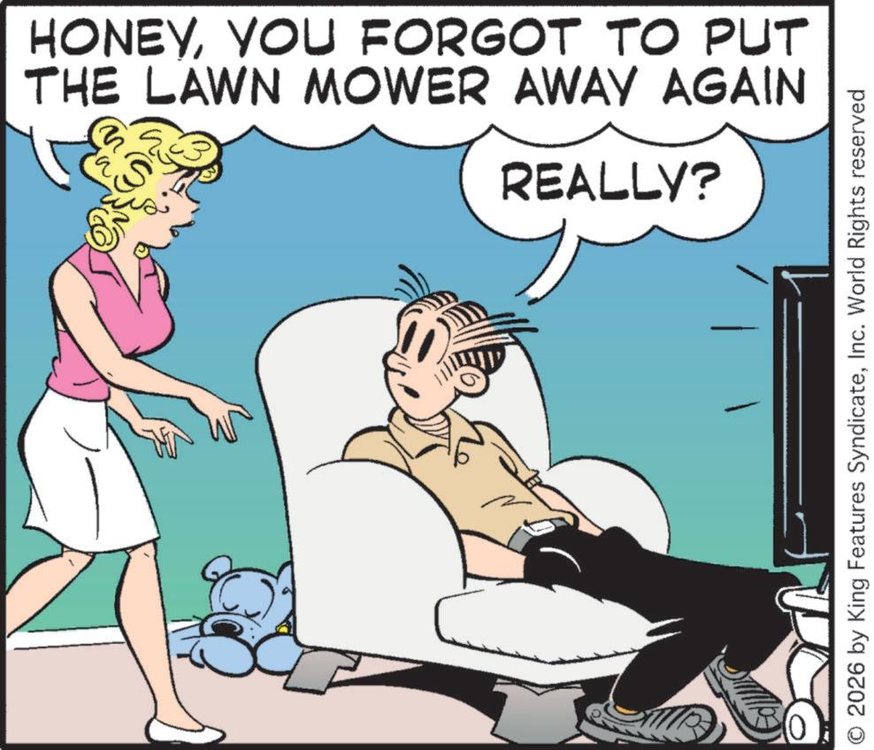 Comic book OCR: HONEYYOU FORGOT TO PUT THE LAWN MOWER AWAY AGAIN S REALLY? O 2026 by King Features SyndicateInc. World Rights reserved HONEYYOU FORGOT TO PUT THE LAWN MOWER AWAY AGAIN S REALLY ? O 2026 by King Features SyndicateInc. World Rights reserved