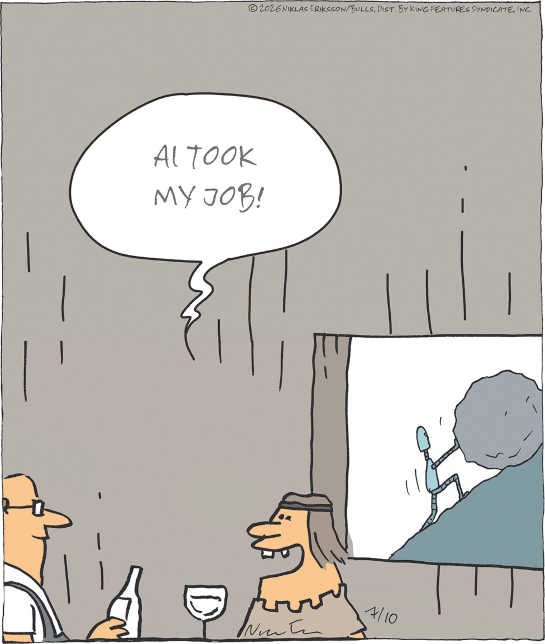 Animated cartoon OCR: 2026 NIKLAS ERIKSSON/BULLSINC. AL TOOK MY JOB! D 4/10 2026 NIKLAS ERIKSSON / BULLSDIST . BY KING FEATURES SYNDICATEINC . AL TOOK MY JOB ! D 4/10