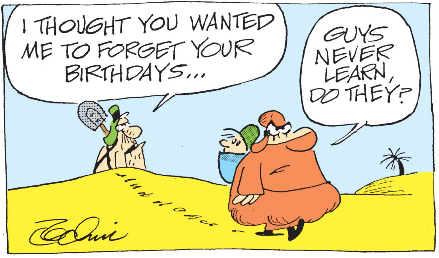 Fiction OCR: I THOUGHT YOU WANTED ME TO FORGET YOUR BIRTHDAYS... GUYS NEVER LEARN DO THEY? Quic I THOUGHT YOU WANTED ME TO FORGET YOUR BIRTHDAYS ... GUYS NEVER LEARN DO THEY ? Quic
