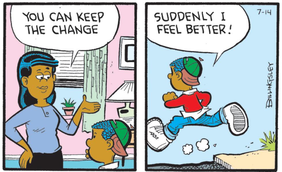 Comics OCR: YOU CAN KEEP THE CHANGE SUDDENLY I FEEL BETTER! M 7-14 BILLINGSLEY YOU CAN KEEP THE CHANGE SUDDENLY I FEEL BETTER ! M 7-14 BILLINGSLEY