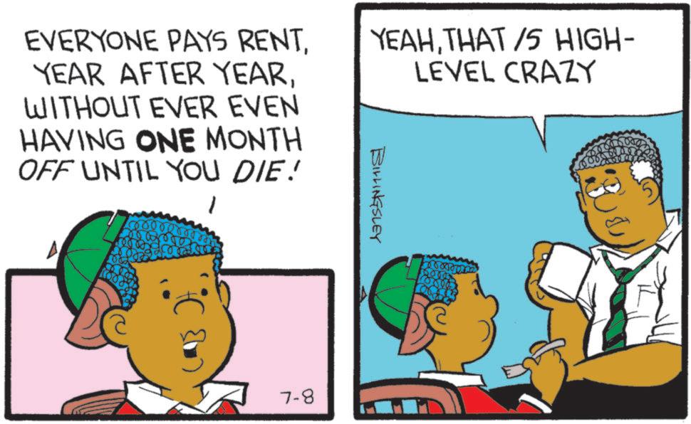 Animated cartoon OCR: EVERYONE PAYS RENTWITHOUT EVER EVEN HAVING ONE MONTH OFF UNTIL YOU DIE! YEAHTHAT/S HIGH- LEVEL CRAZY BILLINGSLEY 7-8 EVERYONE PAYS RENTYEAR AFTER YEARWITHOUT EVER EVEN HAVING ONE MONTH OFF UNTIL YOU DIE ! YEAHTHAT / S HIGH- LEVEL CRAZY BILLINGSLEY 7-8