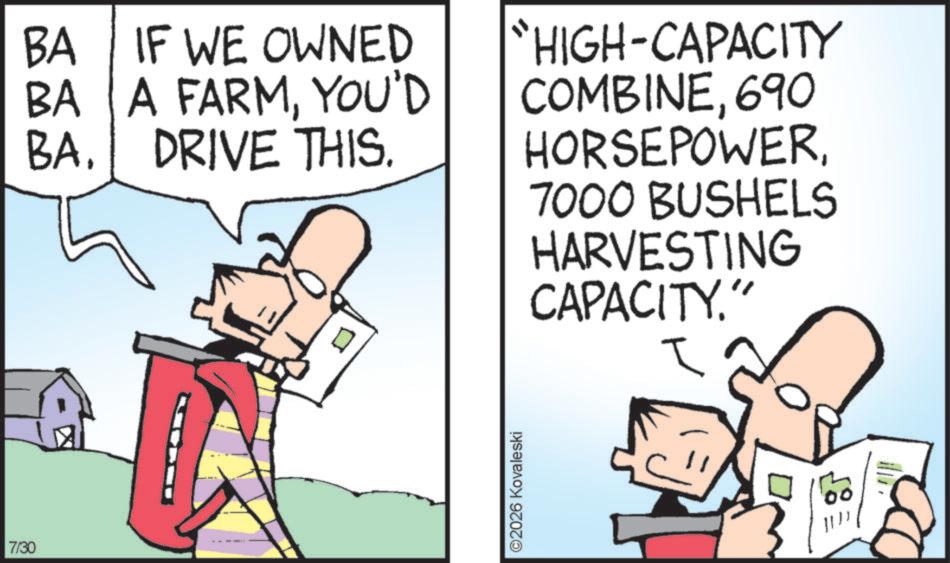 Pleased OCR: 7/30 BA IF WE OWNED "HIGH-CAPACITY BA. BA A FARMYOU'D DRIVE THIS. COMBINE690 HORSEPOWER7000 BUSHELS 0 ©2026 Kovaleski HARVESTING CAPACITY." ? 7/30 BA IF WE OWNED " HIGH - CAPACITY BA . BA A FARMYOU'D DRIVE THIS . COMBINE690 HORSEPOWER7000 BUSHELS 0 © 2026 Kovaleski HARVESTING CAPACITY . " ?