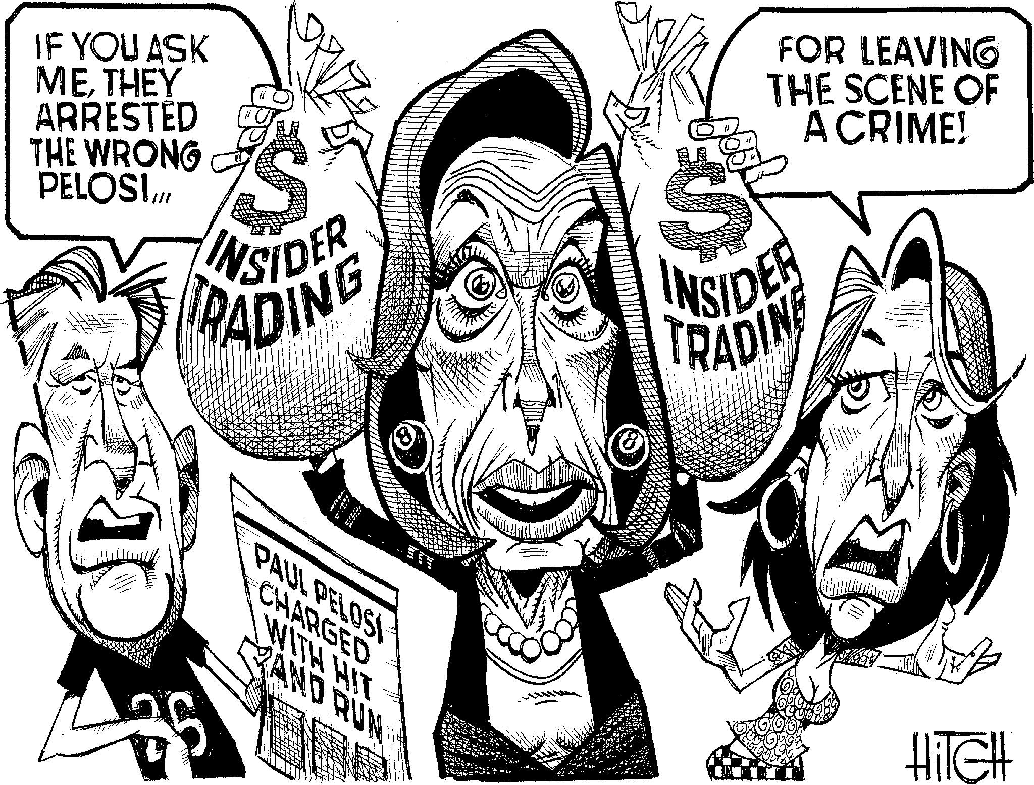 Photo caption OCR: IF YOU ASK METHEY ARRESTED THE WRONG PELOSI... S INSIDER PADING PAUL PELOSI CHARGED WITH HIT AND RUN FOR LEAVING THE SCENE OF A CRIME! INSIDER TRADIN HiTell IF YOU ASK METHEY ARRESTED THE WRONG PELOSI ... S INSIDER PADING PAUL PELOSI CHARGED WITH HIT AND RUN FOR LEAVING THE SCENE OF A CRIME ! INSIDER TRADIN HiTell