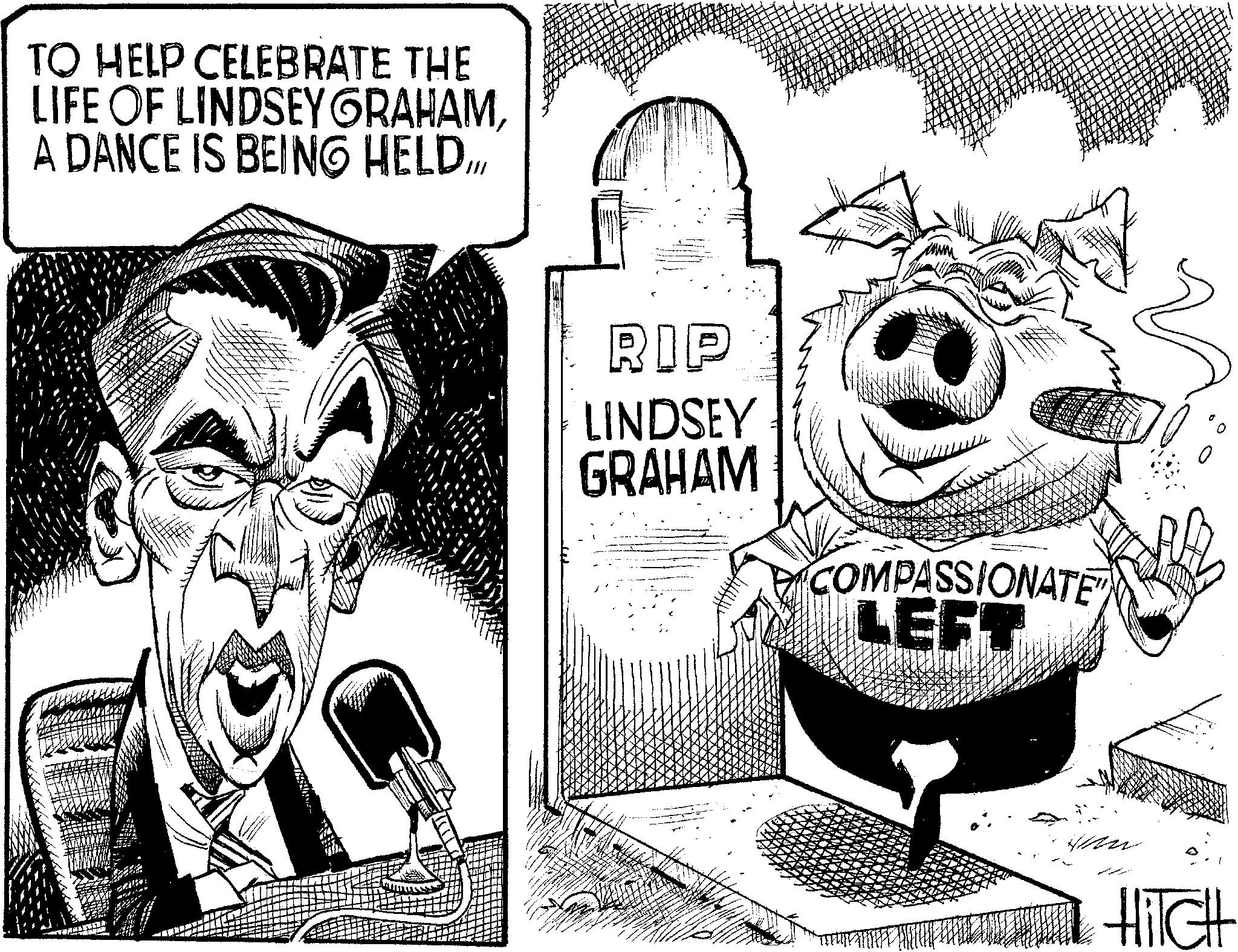 Fiction OCR: TO HELP CELEBRATE THE LIFE OF LINDSEY GRAHAMA DANCE IS BEING HELD... RIP LINDSEY GRAHAM COMPASSIONATE LEFT HiTCH TO HELP CELEBRATE THE LIFE OF LINDSEY GRAHAMA DANCE IS BEING HELD ... RIP LINDSEY GRAHAM COMPASSIONATE LEFT HiTCH
