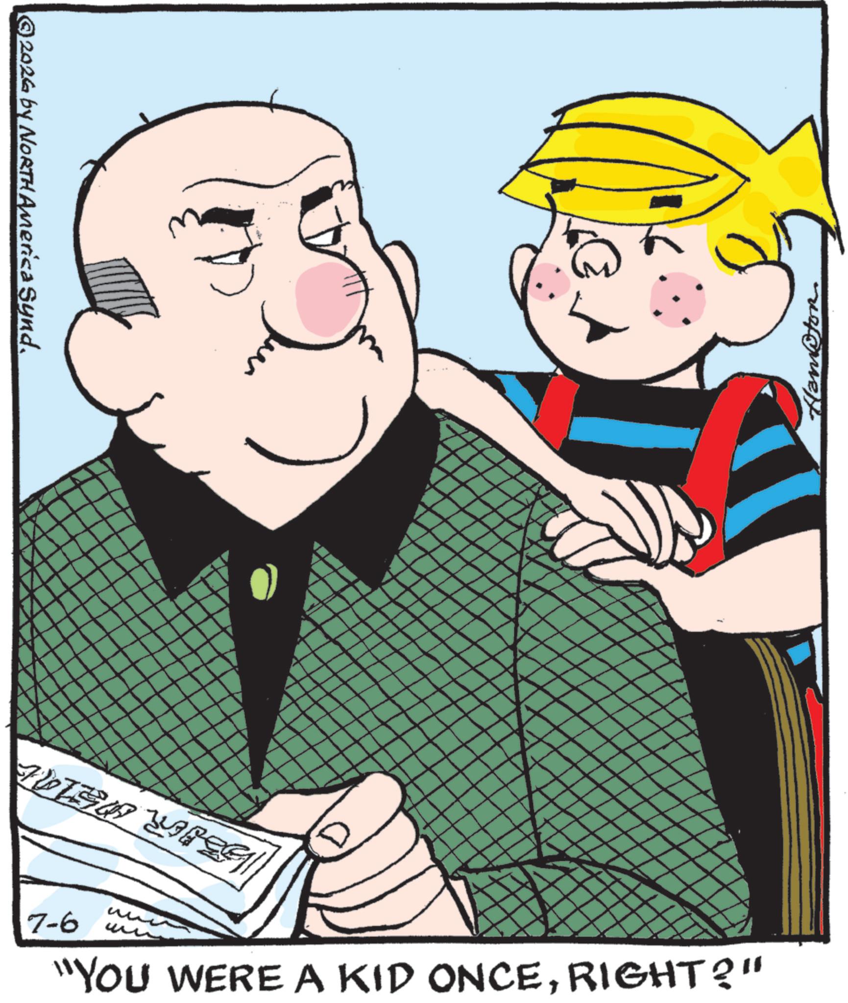 Animated cartoon OCR: BBER WEDGE 7-6 ??? ??? "YOU WERE A KID ONCERIGHT?" 2026 by NORTH America Synd. Ham@ton BBER WEDGE 7-6 ??? ??? " YOU WERE A KID ONCERIGHT ? " 2026 by NORTH America Synd . Ham @ ton