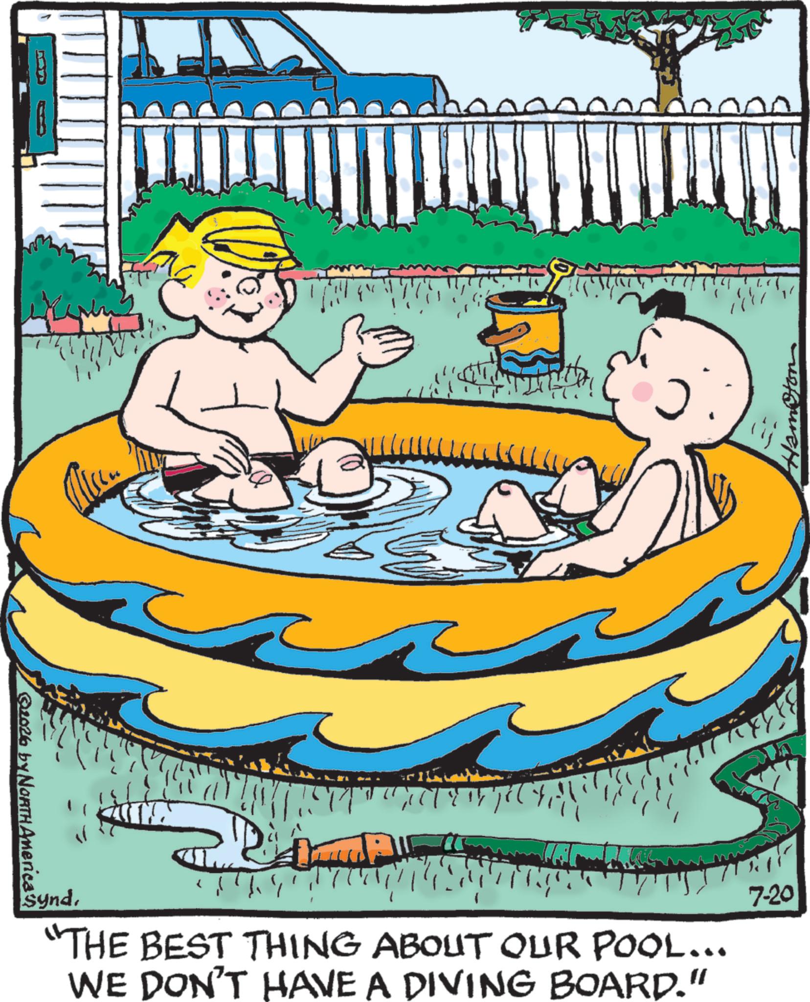 Clip art OCR: 7-20 synd"THE BEST THING ABOUT OUR POOL... WE DON'T HAVE A DIVING BOARD." 2026 by NORTH America' 7-20 synd" THE BEST THING ABOUT OUR POOL ... WE DON'T HAVE A DIVING BOARD . " 2026 by NORTH America '