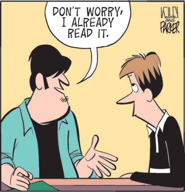 Animated cartoon OCR: DON'T WORRYI ALREADY READ IT. KELLY PARKER and DON'T WORRYI ALREADY READ IT . KELLY PARKER and