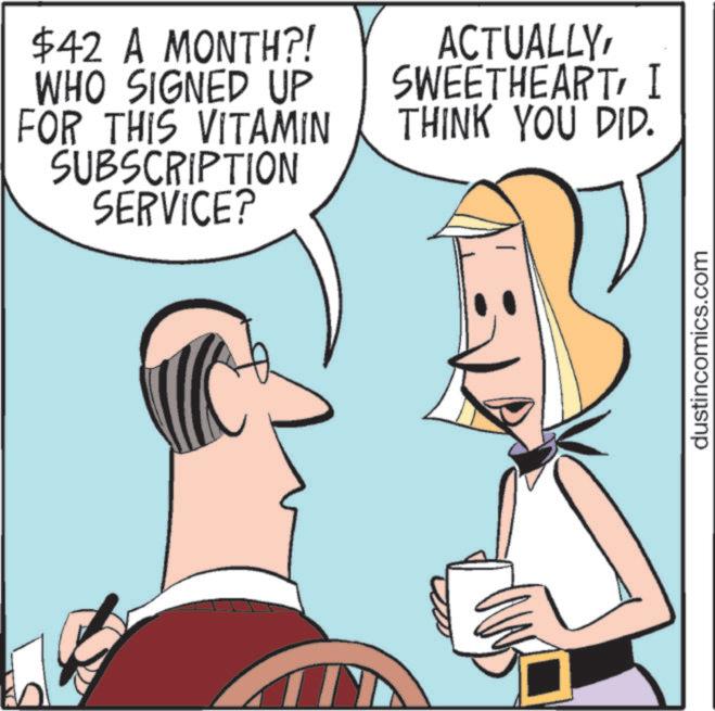 Comics OCR: $42 A MONTH?! WHO SIGNED UP FOR THIS VITAMIN SUBSCRIPTION SERVICE? ACTUALLYI THINK YOU DID. dustincomics.com $ 42 A MONTH ?! WHO SIGNED UP FOR THIS VITAMIN SUBSCRIPTION SERVICE ? ACTUALLYI THINK YOU DID . dustincomics.com