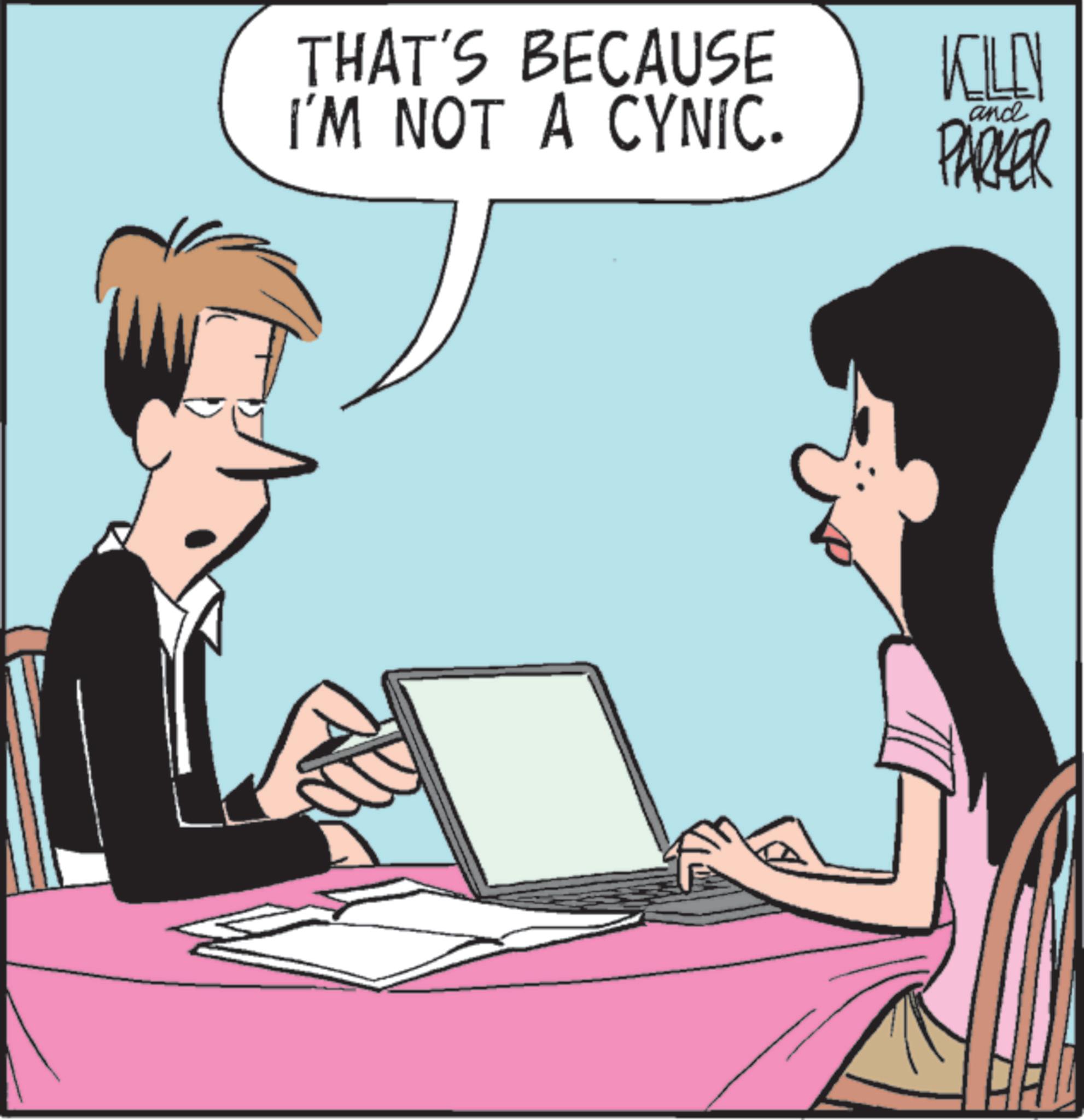 Output device OCR: THAT'S BECAUSE I'M NOT A CYNIC. KILEN PARKER and THAT'S BECAUSE I'M NOT A CYNIC . KILEN PARKER and