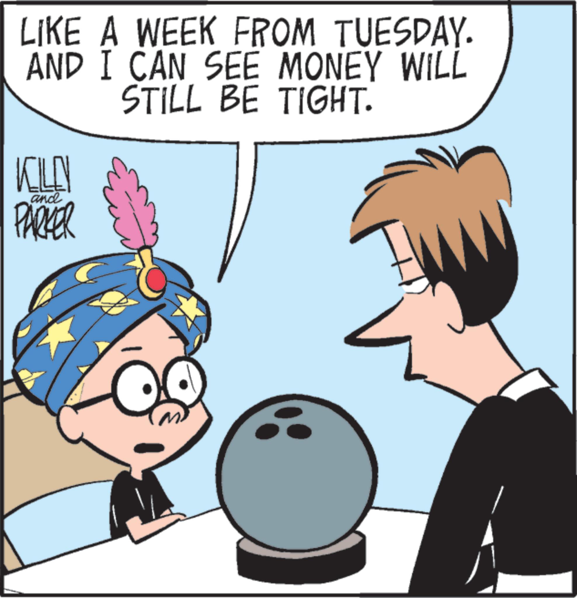 Photo caption OCR: LIKE A WEEK FROM TUESDAY. AND I CAN SEE MONEY WILL STILL BE TIGHT. KILL and PARKER LIKE A WEEK FROM TUESDAY . AND I CAN SEE MONEY WILL STILL BE TIGHT . KILL and PARKER
