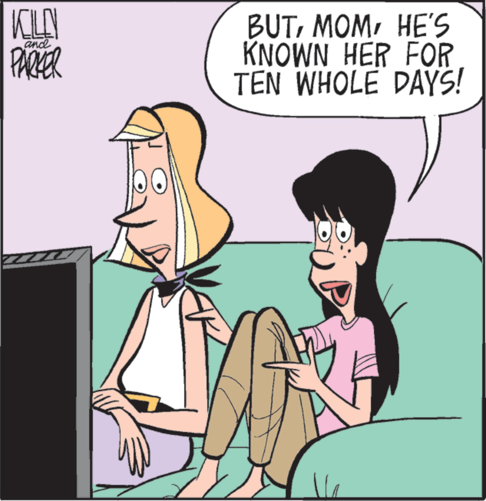 Animated cartoon OCR: KLY and PARKER BUTHE'S KNOWN HER FOR TEN WHOLE DAYS! KLY and PARKER BUTHE'S KNOWN HER FOR TEN WHOLE DAYS !