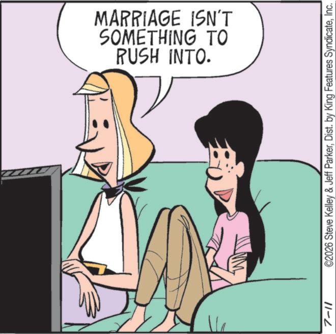 Comic book OCR: 772 RUSH INTO. SOMETHING TO MARRIAGE ISN'T 7-11 ©2026 Steve Kelley & Jeff ParkerInc. 772 RUSH INTO . SOMETHING TO MARRIAGE ISN'T 7-11 © 2026 Steve Kelley & Jeff ParkerDist . by King Features Syndicate