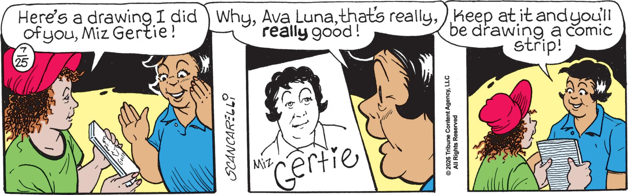 Gesture OCR: Here's a drawing I did Whykeep at it and you'll of youMiz Gertie! 25 13 really good! be drawing a comic strip! SCANCARELLY Miz Gertie ©2026 Tribune Content AgencyLLC Rights Reserved Here's a drawing I did WhyAva Lunathat's reallykeep at it and you'll of youMiz Gertie ! 25 13 really good ! be drawing a comic strip ! SCANCARELLY Miz Gertie © 2026 Tribune Content AgencyLLC Rights Reserved