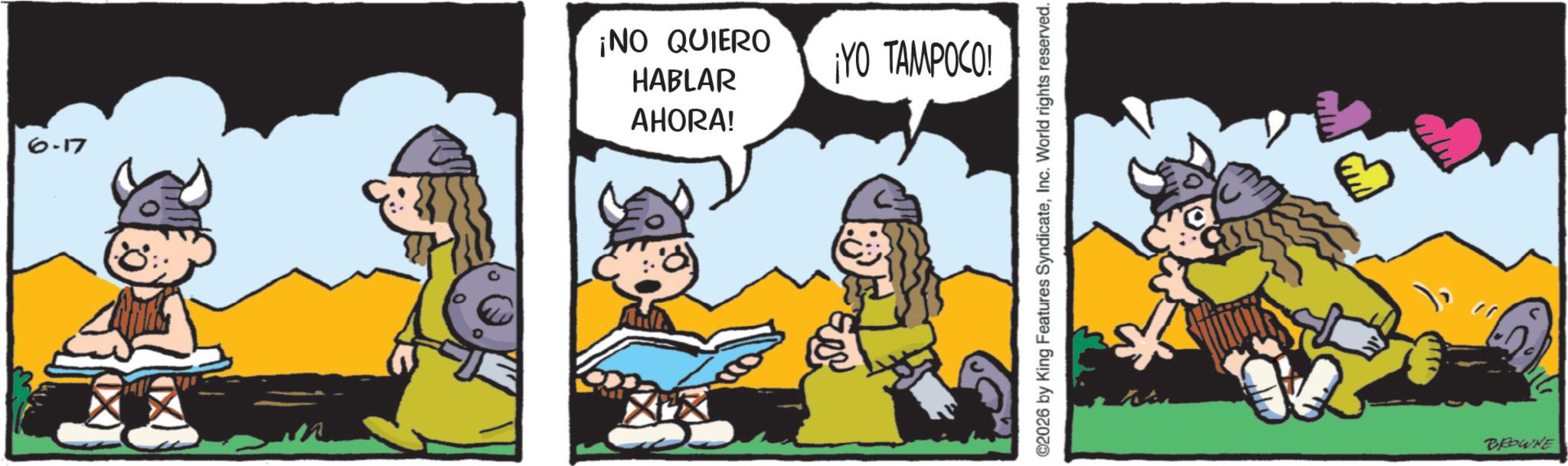 Comic book OCR: 6-17 AHORA! HABLAR ¡NO QUIERO ¡YO TAMPOCO! ©2026 by King Features SyndicateInc. World rights reserved. BROWNE 6-17 AHORA ! HABLAR ¡ NO QUIERO ¡ YO TAMPOCO ! © 2026 by King Features SyndicateInc. World rights reserved . BROWNE