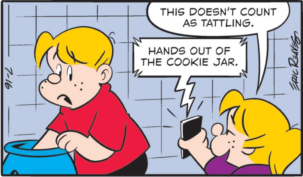 Animation OCR: 7-16 THIS DOESN'T COUNT AS TATTLING. HANDS OUT OF THE COOKIE JAR. ERIC REAVES 7-16 THIS DOESN'T COUNT AS TATTLING . HANDS OUT OF THE COOKIE JAR . ERIC REAVES