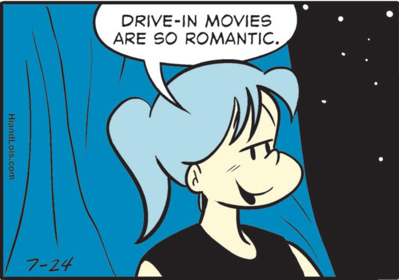 Fictional character OCR: HiandLois.com DRIVE-IN MOVIES ARE SO ROMANTIC. 7-24 HiandLois.com DRIVE - IN MOVIES ARE SO ROMANTIC . 7-24