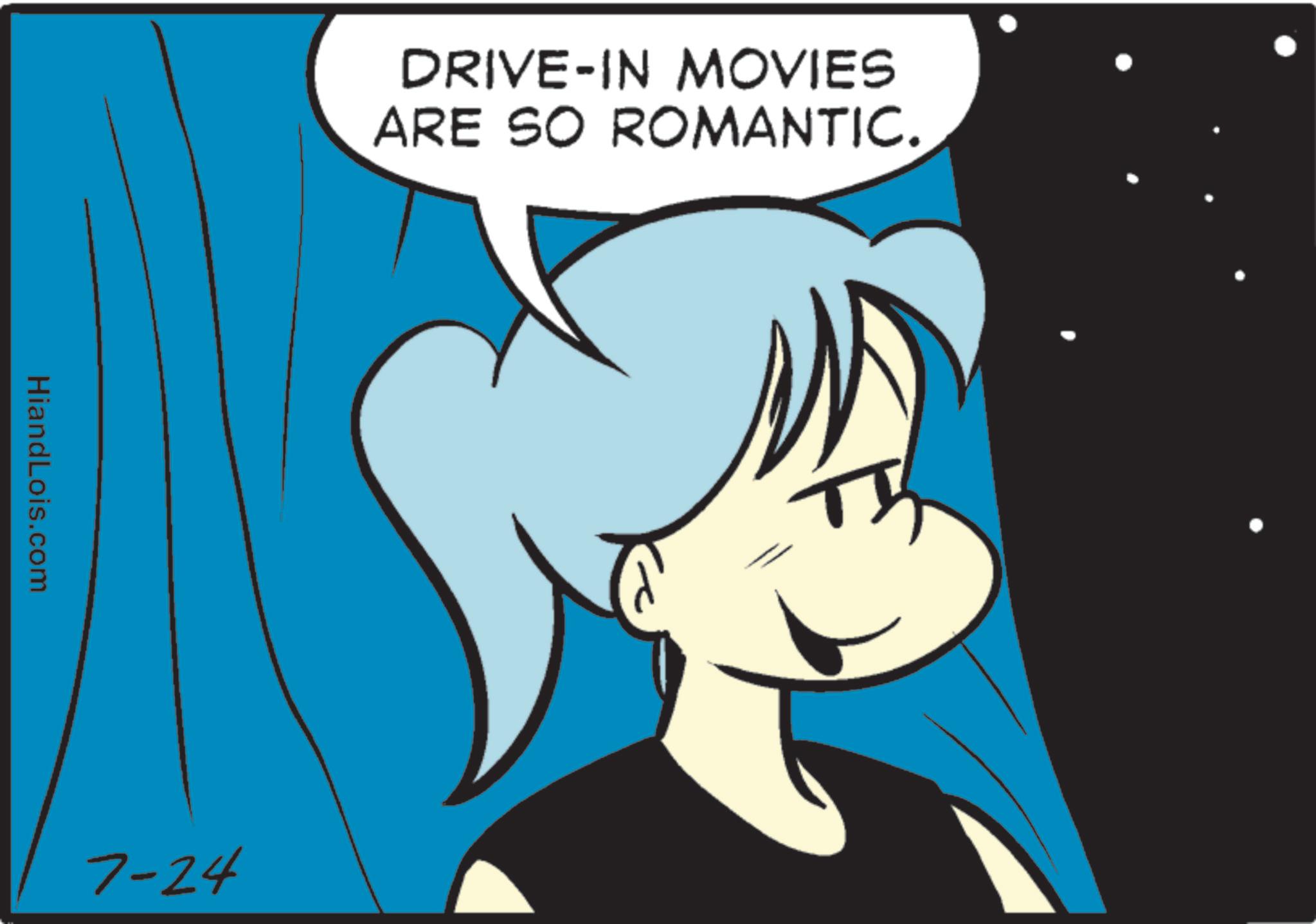 Fictional character OCR: HiandLois.com DRIVE-IN MOVIES ARE SO ROMANTIC. 7-24 HiandLois.com DRIVE - IN MOVIES ARE SO ROMANTIC . 7-24