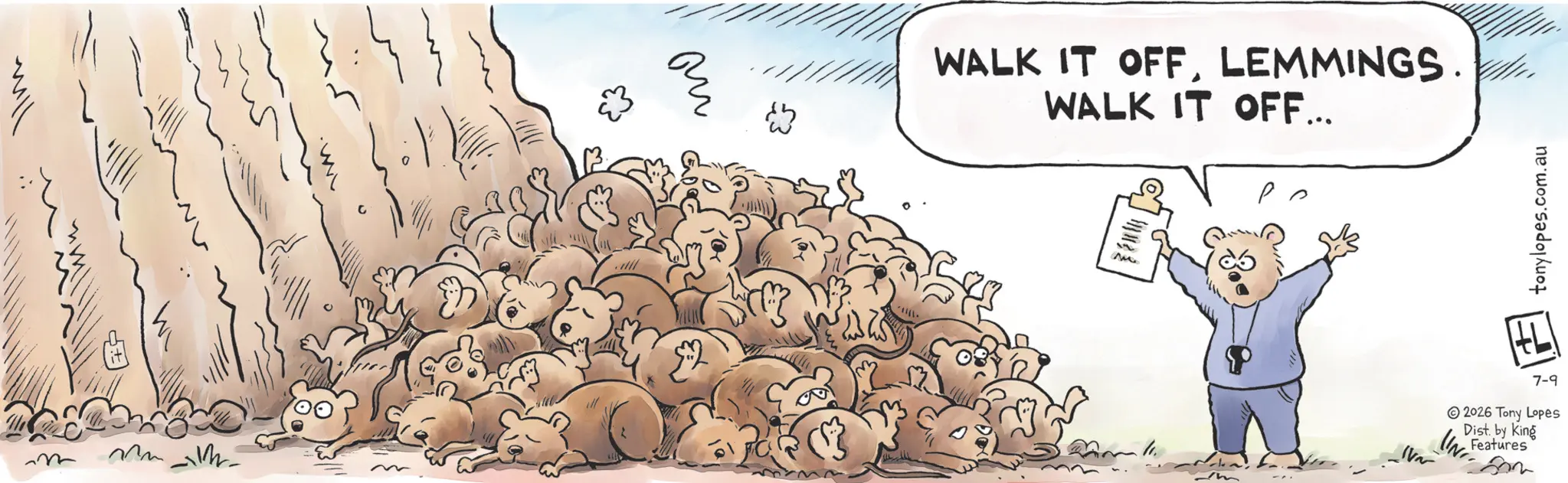 Animated cartoon OCR: ???? ?? WALK IT OFFLEMMINGS. WALK IT OFF... 11. IN 7-9 2026 Tony Lopes Dist. by King Features tonylopes.com.au ???? ?? WALK IT OFFLEMMINGS . WALK IT OFF ... 11 . IN 7-9 2026 Tony Lopes Dist . by King Features tonylopes.com.au