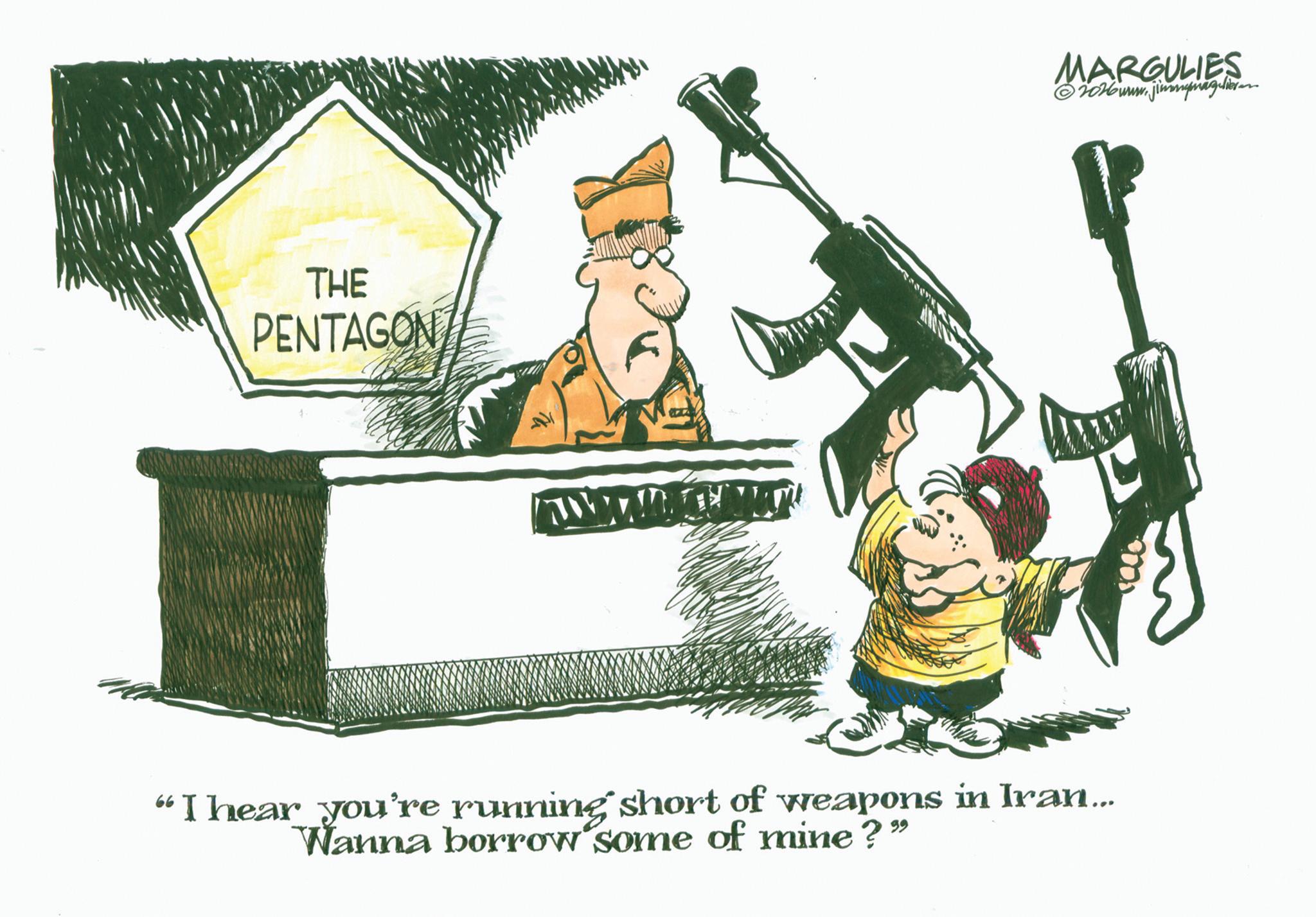 Fiction OCR: THE PENTAGON www.ww MARGULIES © 2026 www.jimmymazulieren "I hear you're running short of weapons in Iran... Wanna borrow some of mine?” THE PENTAGON www.ww MARGULIES © 2026 www.jimmymazulieren " I hear you're running short of weapons in Iran ... Wanna borrow some of mine ? ”