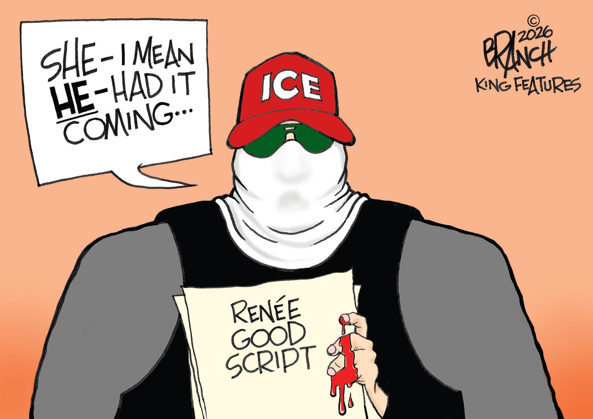 Graphic design OCR: SHE-I MEAN HE-HADIT COMING... ICE RENÉE GOOD SCRIPT 2026 BRANCH KING FEATURES SHE - I MEAN HE - HADIT COMING ... ICE RENÉE GOOD SCRIPT 2026 BRANCH KING FEATURES